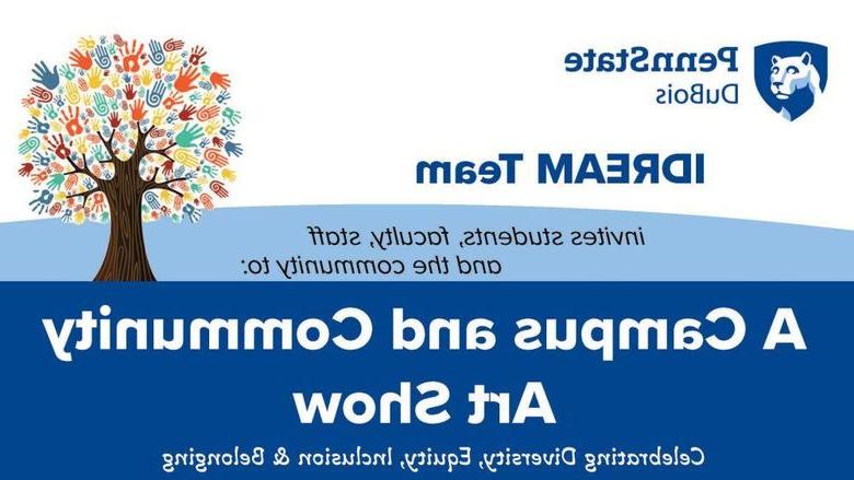 365英国上市杜波依斯分校的IDREAM团队将于2月11日举办一场校园和社区艺术展. 28 from 4 p.m. to 7 p.m. at the PAW Center.